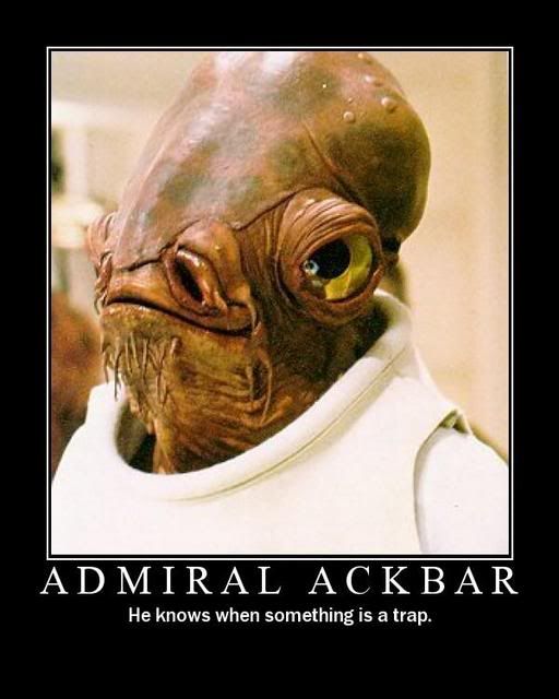it's a trap photo: ITS A TRAP!!!!! admiralackbar2jl1.jpg