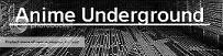 Anime Underground(under new management) banner